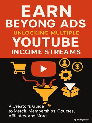 cover image of Earn Beyond Ads--Unlocking Multiple YouTube Income Streams